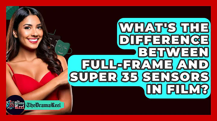 What's The Difference Between Full-frame And Super 35 Sensors In Film? - The Drama Reel