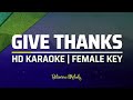 Give Thanks | KARAOKE - Female Key Mp3 Song