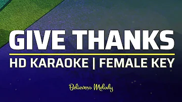 Give Thanks | KARAOKE - Female Key