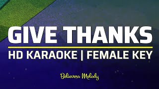 Give Thanks | KARAOKE - Female Key chords