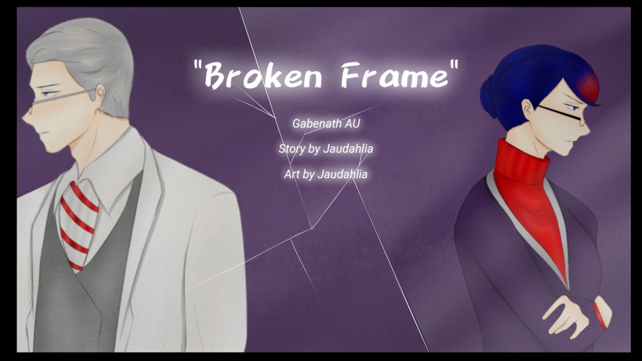 Broken Frame Part 1 || MLB Gabenath AU