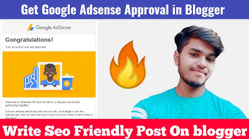 How to Write Seo Friendly Post on Blogger | How to Get Google Adsense Approval For Bloggers in 2021.