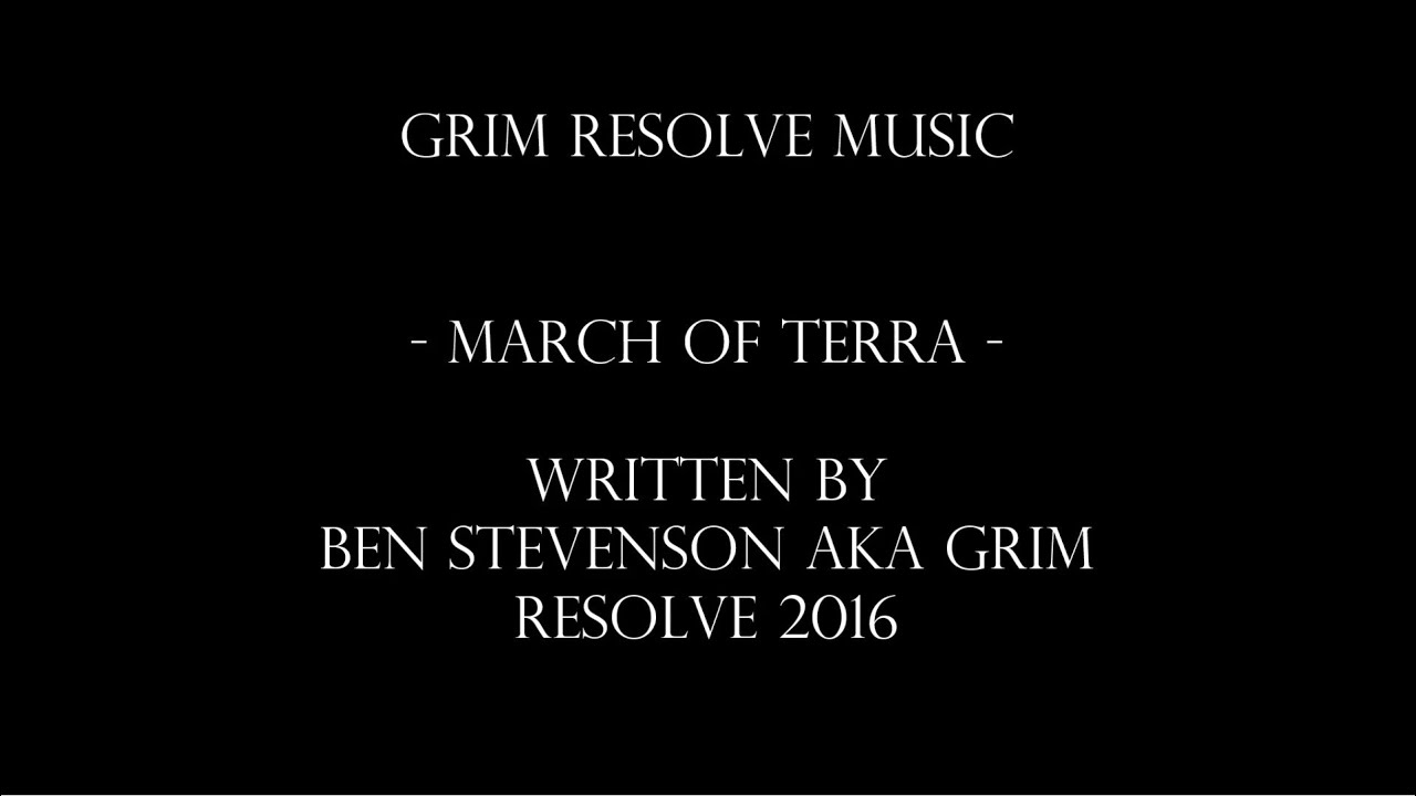 March of Terra By Grim Resolve - 40k Soundtrack