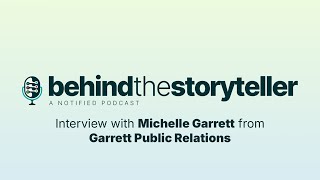 Behind the Storyteller: A Notified Podcast | Michelle Garrett