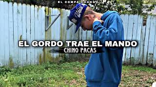 Chino Pacas - El Gordo Trae El Mando (CORRIDOS 2023)