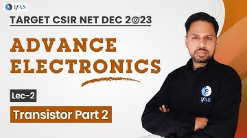 Transistor Part 2 Electronics CSIR NET Physical Science 2023