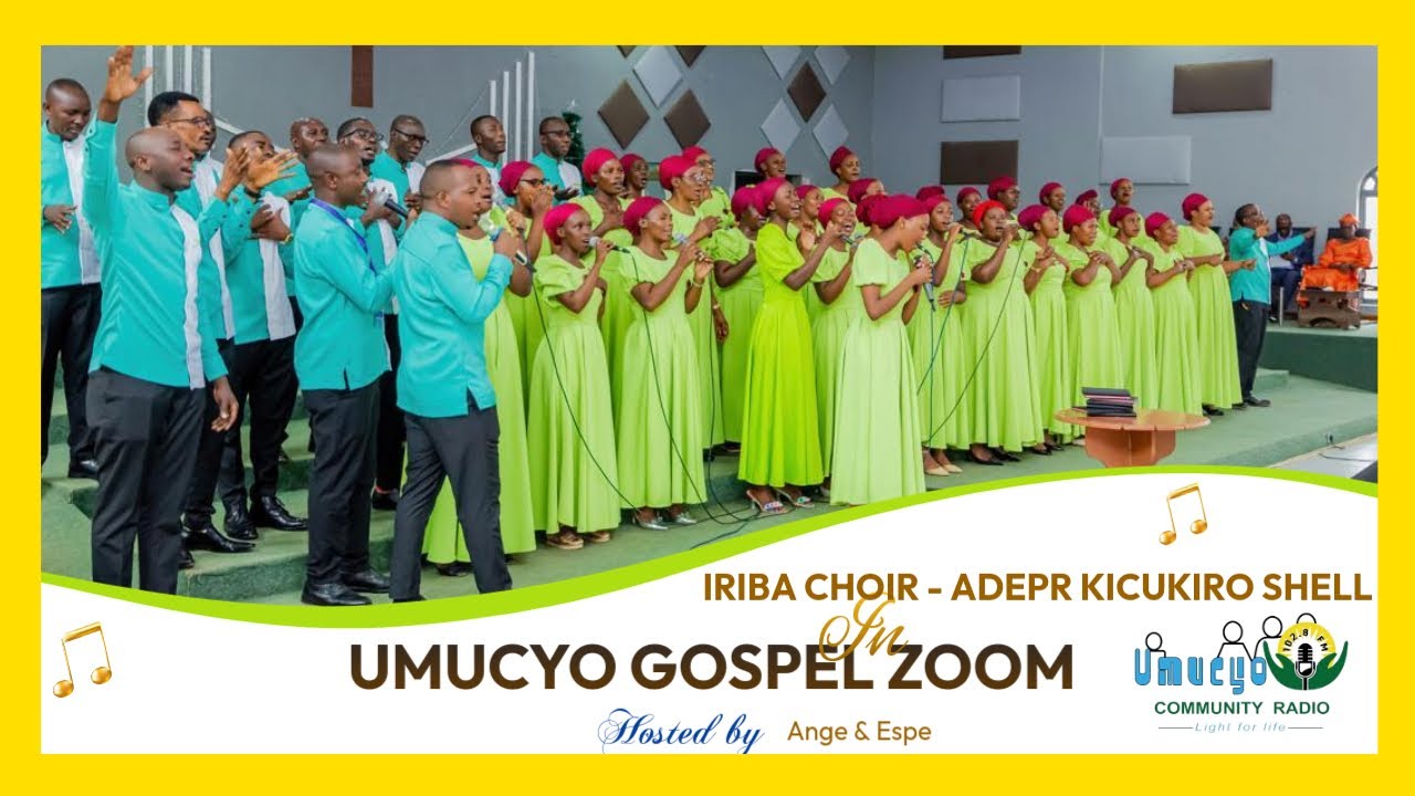 #umucyogospelzoom: IRIBA CHOIR - ADEPR KICUKIRO SHELL - YouTube