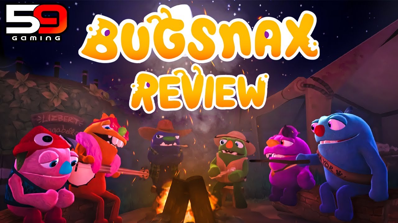 BUGSNAX REVIEW W/ 