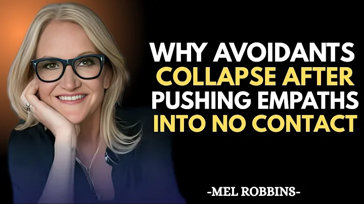 Why Avoidants Collapse After Pushing Empaths Into No Contact | Mel Robbins Motivational Speech