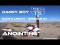 Raw &amp; Uncut | Eps. 01 | Danny Boy | The Anointing