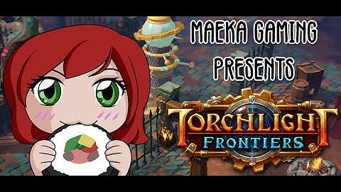 Torchlight Frontiers [PC] First Look