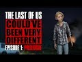 Prologue  the last of us couldve been very different episode 1