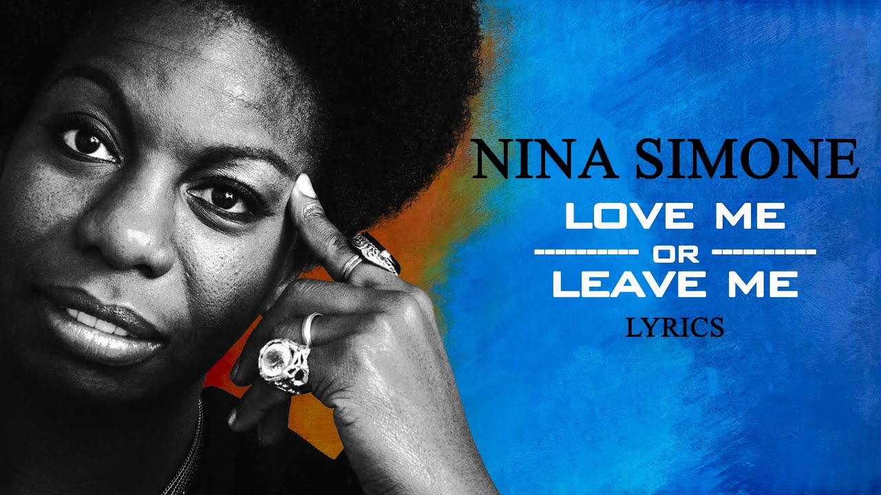 NINA SIMONE love me or leave me LITTLE GIRL BLUE YouTube