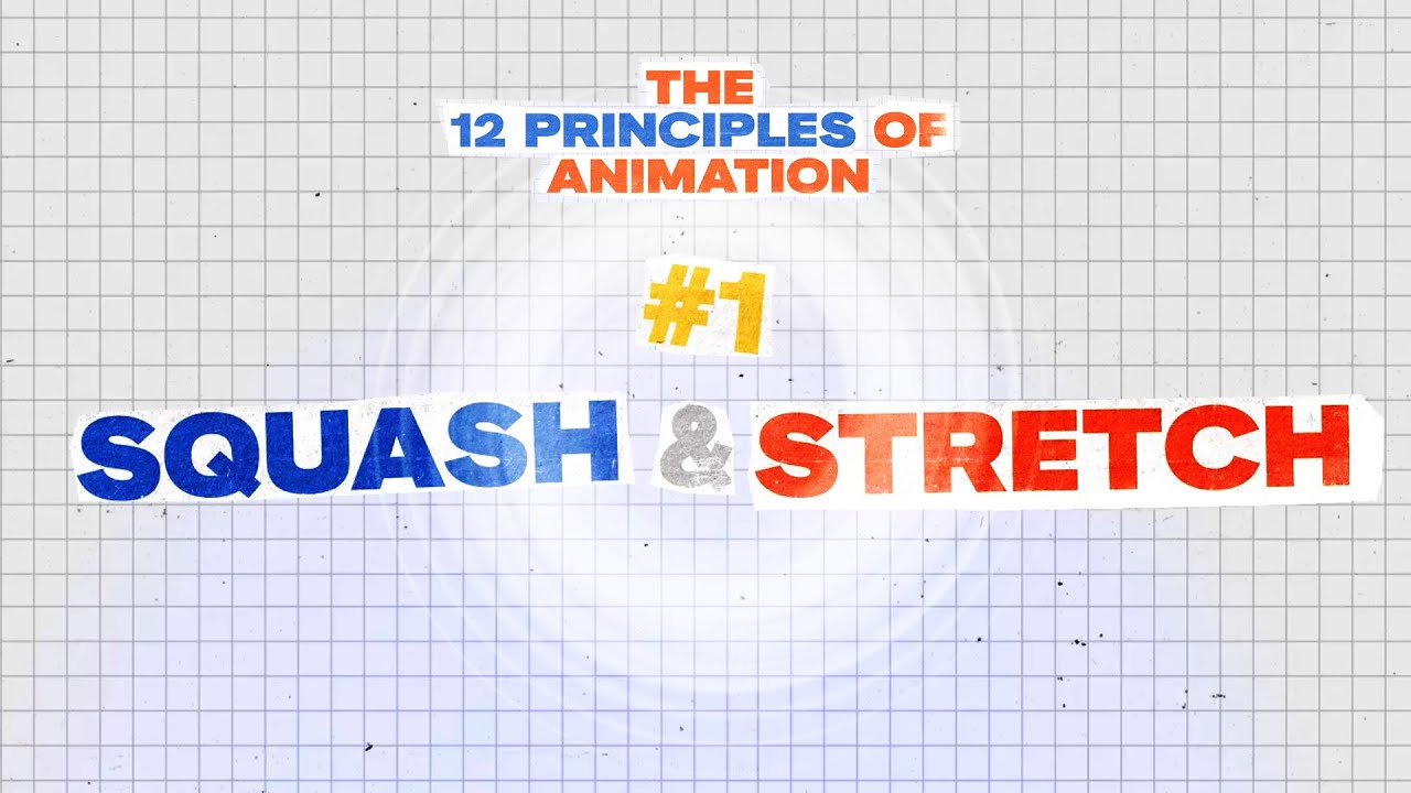 1. Squash & Stretch | The 12 Principles Of Animation Series (2024 ...