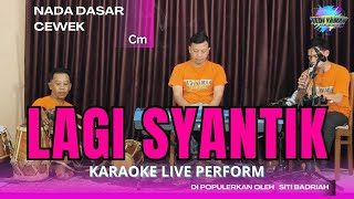 Download lagu Lagi syantik karaoke - Siti Badriah nada cewek Cm versi Bajidor 