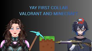FIRST COLLAB with AngeliqueCornucopia [VALORANT AND MINECRAFT] YAY !commands