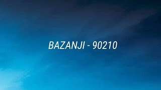 Bazanji - 90210 [Lyrics]