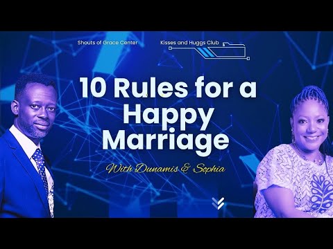 Ten Rules for a Happy Marriage Part 1 l @pastordunamis