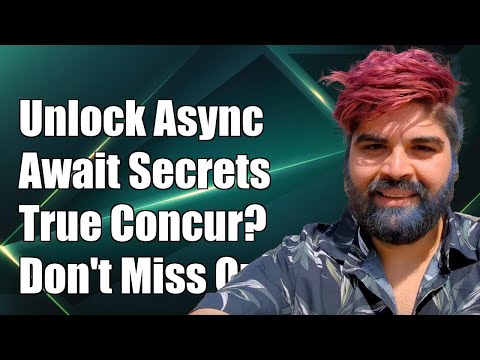 Unlock Async/Await Secrets: Are You Missing Out on True Concurrency?