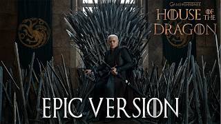 House of the Dragon 3 Episode 2 | Rhaenyra Takes The Iron Throne Theme | EPIC VERSION