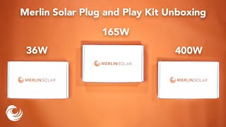 Merlin Solar Plug and Play Kit Unboxing: 36W, 165W, and 440W Kits