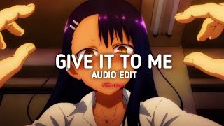 Give it to me - timbaland ft. nelly furtado, justin timberlake [edit audio]