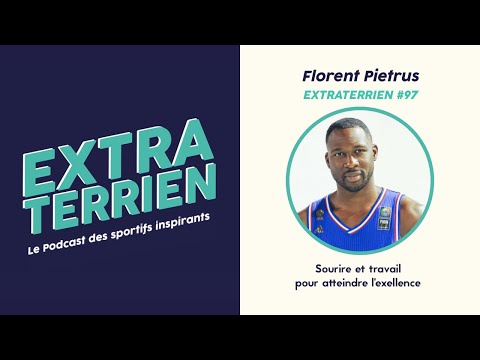 #97 Florent Pietrus (Basketball) - Sourire et travail pour atteindre l'excellence