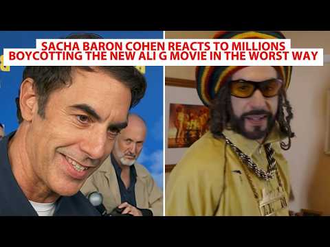Sacha Baron Cohen Reacts To Millions Boycotting The New Ali G Movie In The Worst Way