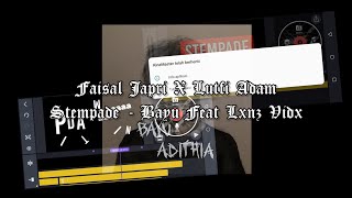Feat Lxnz Vidx!! | Stempade Remix By Faisal Japri X Lutfi Adam | Lyrics