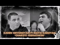 Karen Gevorgyan ft  Mayis Karoyan - Chakoyi Hishatakin
