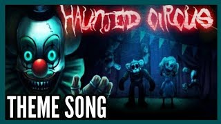 HAUNTED CIRCUS 3D THEME SONG (MUSICA TEMA)