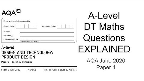 A-Level DT - Product Design (Maths Questions) Explained (AQA June 2020 Paper 1)