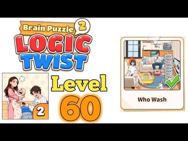 Brain Puzzle 2 Logic Twist Lvl 60 Walkthrough (Who Wash