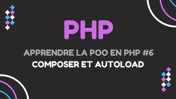 Apprendre La POO En PHP (#6 Composer et autoload)