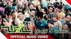 Wali Band - Salam 5 Waktu - Official Music Video - NAGASWARA  - Durasi: 4:53. 