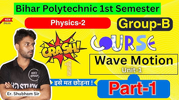 Crash Course Day-1|Bihar Polytechnic 1st Semester Group-B Physics-2|Unit-1 Wave Motion|H2O STUDY|
