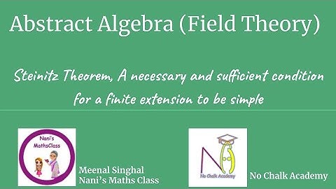 #51 Field Theory: Steinitz Theorem, A NASC for a finite extension to be simple
