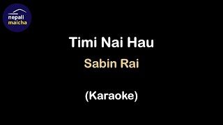 Timi Nai Hau (Karaoke) - by Sabin Rai screenshot 5