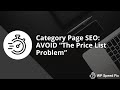 Category Page SEO - AVOID "The Price List Problem"