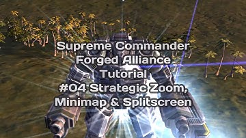 Supreme Commander Forged Alliance Tutorial - 04 Strategic Zoom, Minimap and Split Screen