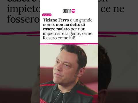 Video Tiziano Ferro è un grande uomo: non ha detto di essere malato per non impietosire la gente