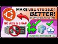 Make Ubuntu 26.04 Better: Remove Ads & Switch to Flatpak