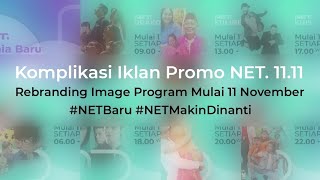 Download lagu Komplikasi Iklan Promo NET. 11.11 - Rebranding Image Program Mulai 11 November (2024)