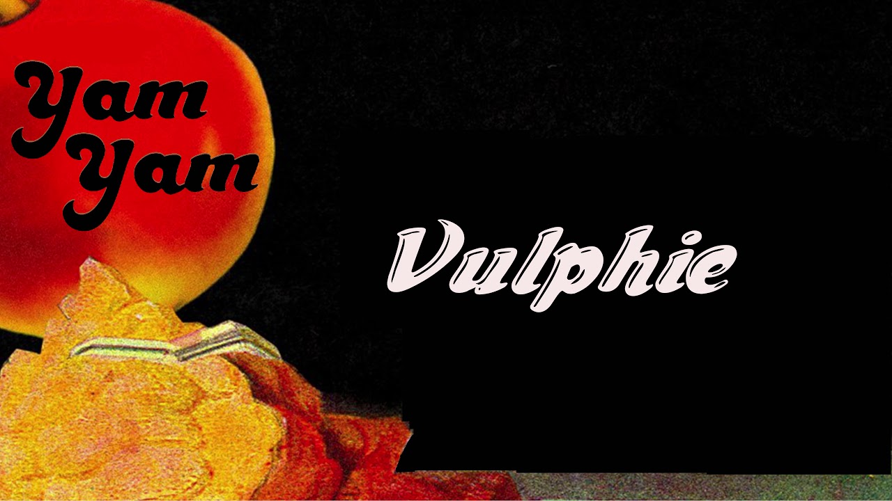 Ver YAM YAM - Vulphie no YouTube Ver YAM YAM - Vulphie no YouTube