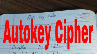 Autokey cipher|Autokey cipher encryption and decryption|Autokey cipher decryption|Cryptography