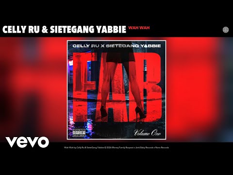 Celly Ru, SieteGang Yabbie - Wah Wah (Official Audio)