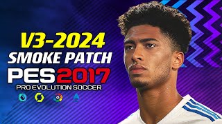 PES 2017 | SMOKE-PATCH 2024 V-3 | 5/12/24 | PC