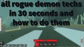ALL ROGUE DEMON TECHS IN 30 SECONDS AND HOW TO DO THEM