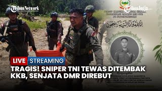 🔴 SOSOK PRAKA AMIN NUROHMAN, SNIPER TNI YANG GUGUR DITEMBAK KKB PAPUA
