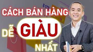 Tuyệt chiêu bán hàng DỄ GIÀU NHẤT HIỆN NAY nhưng ít ai làm | Master Anh Đức